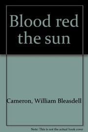 Cover of Blood red the sun by William Bleasdell Cameron