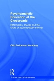 Front cover of Psychoanalytic Education at the Crossroads by Otto Kernberg