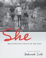 Cover of She : (Believed She Could So She Did) by Deborah Cole