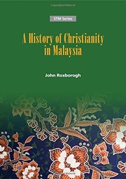 Front cover of A history of Christianity in Malaysia by John Roxborogh