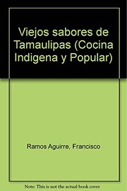 Front cover of Viejos sabores de Tamaulipas by Francisco Ramos Aguirre
