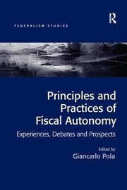 Front cover of Principles and Practices of Fiscal Autonomy by Giancarlo Pola
