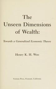 Front cover of The unseen dimensions of wealth by Henry K. H. Woo