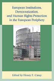 Front cover of European Institutions, Democratization, and Human Rights Protection in the European Periphery by Henry F. Carey