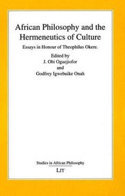 Front cover of Studies in African Philosophy, Bd. 2: African philosophy and the hermeneutics of culture: essays in honour of Theophilus Okere by Theophilus Okere