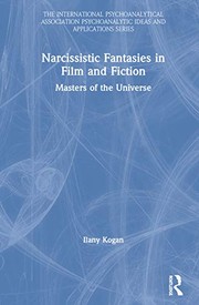 Cover of Narcissistic Fantasies in Film and Fiction by Ilany Kogan