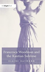 Front cover of Francesca Woodman and the Kantian sublime by Claire Raymond