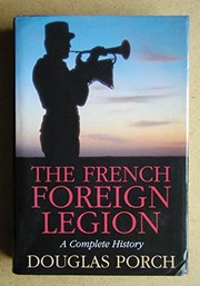 Front cover of French Foreign Legion, The by Douglas Porch