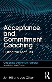 Cover of Acceptance and Commitment Coaching by Jon Hill