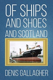 Front cover of Of Ships and Shoes and Scotland by Denis Gallagher