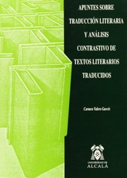 Front cover of Apuntes sobre traducción literaria y análisis contrastivo de textos literarios traducidos by Carmen Valero Garcés