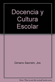 Front cover of Docencia y cultura escolar by José Gimeno Sacristán