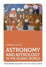 Front cover of Astronomy and Astrology in the Islamic World by Stephen P. Blake