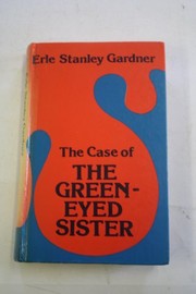 Cover of The case of the green-eyed sister by Erle Stanley Gardner