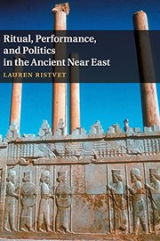 Front cover of Ritual, Performance, and Politics in the Ancient near East by Lauren Ristvet
