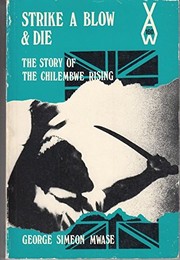 Front cover of Strike a blow and die by George Simeon Mwase