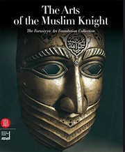Front cover of The arts of the Muslim knight by Furusiyya Art Foundation.