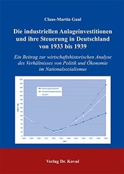 Front cover of Die industriellen Anlageinvestitionen und ihre Steuerung in Deutschland von 1933 bis 1939 by Claus-Martin Gaul