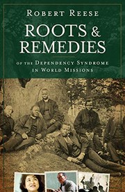 Front cover of Roots and remedies of the dependency syndrome in world missions by Robert Reese