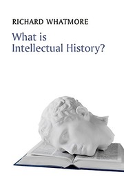 Front cover of What Is Intellectual History? by Richard Whatmore