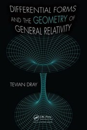 Cover of Differential forms and the geometry of general relativity by Tevian Dray