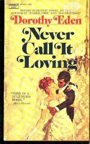 Cover of Never Call It Loving by Dorothy Eden