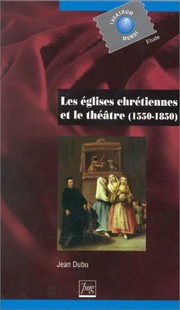 Front cover of Les églises chrétiennes et le théâtre by Jean Dubu