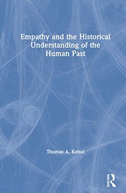 Front cover of Empathy and the Historical Understanding of the Human Past by Thomas A. Kohut