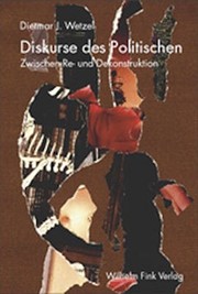 Cover of Diskurse des Politischen. Zwischen Re- und Dekonstruktion by Dietmar J. Wetzel