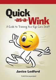 Front cover of Quick-as-a-wink guide to training your eye care staff by Janice K. Ledford