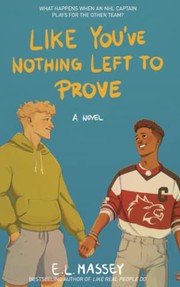 Cover of Like You’ve Nothing Left to Prove by E.L. Massey