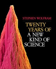 Front cover of Twenty Years of a New Kind of Science by Stephen Wolfram
