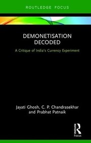 Cover of Demonetisation Decoded by Jayati Ghosh