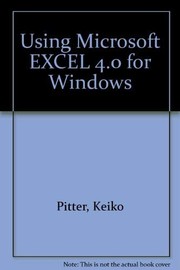 Cover of Using Microsoft Excel 4.0 for Windows by Keiko M. Pitter