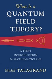 Cover of What Is a Quantum Field Theory? by Michel Talagrand