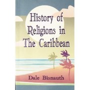 Front cover of History of Religions in the Caribbean by Dale Bisnauth