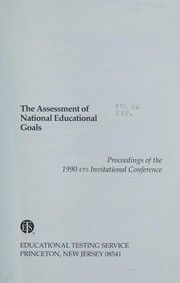 Front cover of The assessment of national educational goals by ETS Invitational Conference (51st 1990 New York, N.Y.)