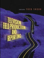 Cover of Television field production and reporting by Shook, Frederick.
