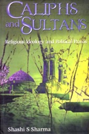 Front cover of Caliphs and sultans by Shashi S. Sharma