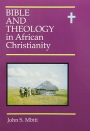 Cover of Bible and theology in African Christianity by Mbiti, John S.