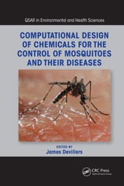 Front cover of Computational Design of Chemicals for the Control of Mosquitoes and Their Diseases by James Devillers