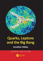 Front cover of Quarks, Leptons and the Big Bang, Third Edition by Jonathan Allday