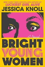 Cover of Bright Young Women by Jessica Knoll