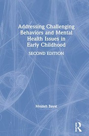 Cover of Addressing Challenging Behaviors and Mental Health Issues in Early Childhood by Mojdeh Bayat