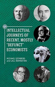 Cover of Intellectual Journeys of Recent, Mostly Defunct Economists by Lall Ramrattan
