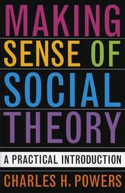 Front cover of Making Sense of Social Theory by Charles H. Powers