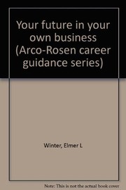 Cover of Your future in your own business by Elmer L. Winter