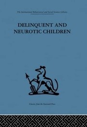 Front cover of Delinquent and neurotic children by Ivy Bennett