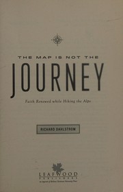 Front cover of The Map Is Not the Journey by Richard Dahlstrom