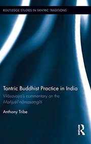 Cover of Tantric Buddhist Practice in India by Anthony Tribe